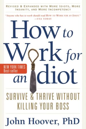 how to work for an idiot